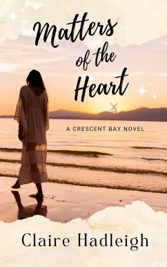Matters of the Heart (Crescent Bay Romance, #3) (eBook, ePUB) Cover Matters of the Heart (Crescent Bay Romance, #3) (eBook, ePUB)
