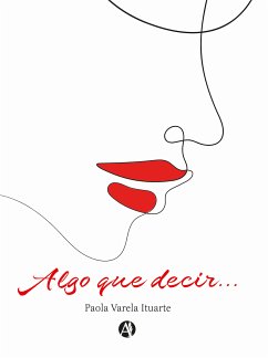 Algo que decir... (eBook, ePUB) - Ituarte, Paola Varela