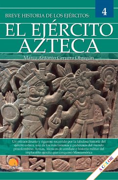 Breve historia del Ejército Azteca (eBook, ePUB) - Obregón, Marco Antonio Cervera