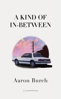 A Kind of In-Between (eBook, ePUB) - Burch, Aaron