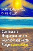 Commissaire Marquanteur und der Feuerleger von Pointe-Rouge: Frankreich Krimi (eBook, ePUB)