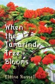 When the Tamarind Tree Blooms (eBook, ePUB)