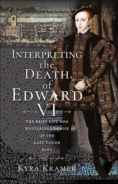 Interpreting the Death of Edward VI (eBook, ePUB) - Krammer, Kyra