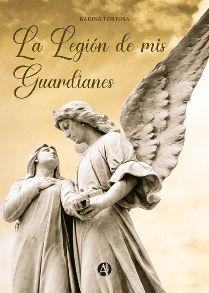 La Legión de mis Guardianes (eBook, ePUB) La Legión de mis Guardianes (eBook, ePUB)