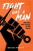 Fight Like A Man (eBook, ePUB)