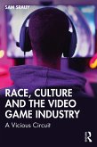 Race, Culture and the Video Game Industry (eBook, PDF)