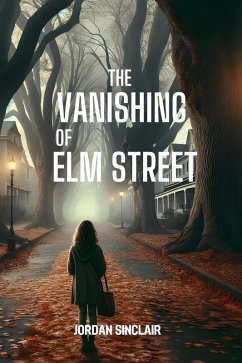 The Vanishing of Elm Street (eBook, ePUB) - Sinclair, Jordan