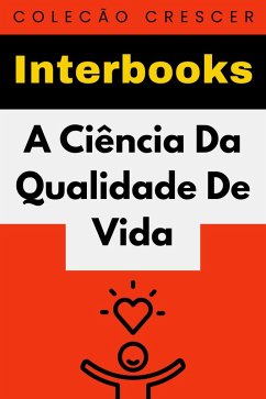Cover A Ciência Da Qualidade De Vida (Coleção Crescer, #4) (eBook, ePUB)