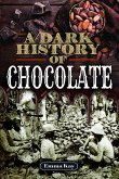 A Dark History of Chocolate (eBook, ePUB)