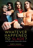 Whatever Happened to Slade? (eBook, ePUB)