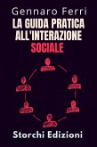 La Guida Pratica All'interazione Sociale (Collezione Intelligenza Emotiva, #19) (eBook, ePUB)