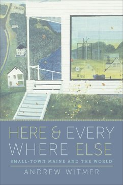 Here and Everywhere Else (eBook, ePUB) - Witmer, Andrew