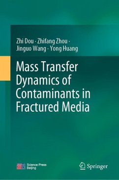Mass Transfer Dynamics of Contaminants in Fractured Media (eBook, PDF) - Dou, Zhi; Zhou, Zhifang; Wang, Jinguo; Huang, Yong