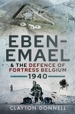 Eben-Emael & the Defence of Fortress Belgium, 1940 (eBook, ePUB)