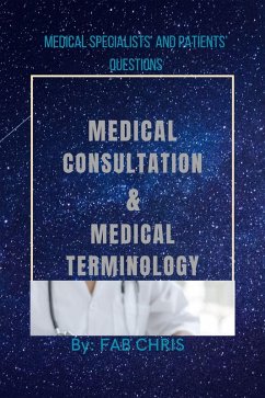 MEDICAL CONSULTATION and MEDICAL TERMINOLOGY (eBook, ePUB) - Chris, Fab