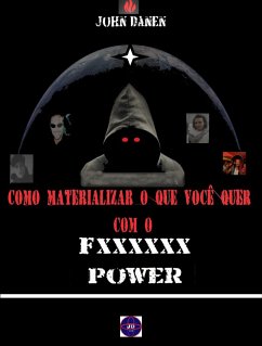 Como materializar o que você quer com o Fxxxxxx Power (eBook, ePUB) - Danen, John
