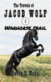 Warhorse Trail (The Travels of Jacob Wolf, #3) (eBook, ePUB)