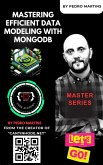 Mastering Efficient Data Modeling with MongoDB (eBook, ePUB)