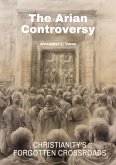 The Arian Controversy (eBook, ePUB)