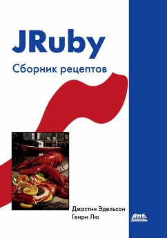 JRuby. Sbornik retseptov (eBook, PDF) - Edelson, J.; Liu, G.