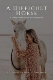 A Difficult Horse - A tribute to the horses that changed us (eBook, ePUB)