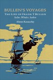 Bullen's Voyages (eBook, ePUB) Bullen's Voyages (eBook, ePUB)