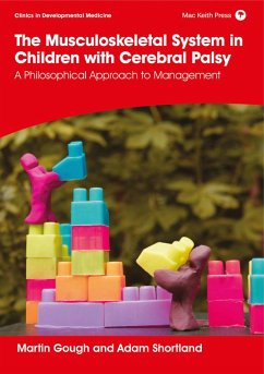 The Musculoskeletal System in Children with Cerebral Palsy: A Philosophical Approach to Management (eBook, ePUB) - Gough, Martin; Shortland, Adam