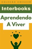 Aprendendo A Viver (Coleção Crescer, #7) (eBook, ePUB)