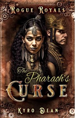 The Pharaoh's Curse (Rogue Royals, #2) (eBook, ePUB) - Dean, Kyro