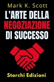 L'arte Della Negoziazione Di Successo (Collezione Libertà Finanziaria, #3) (eBook, ePUB)