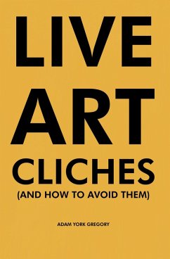 Live Art Cliches (eBook, ePUB) - Gregory, Adam York
