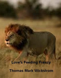 Love's Feeding Frenzy (eBook, ePUB) - Wickstrom, Thomas Mark