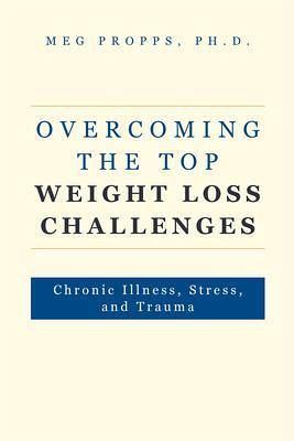 Overcoming the Top Weight Loss Challenges (eBook, ePUB) Overcoming the Top Weight Loss Challenges (eBook, ePUB)