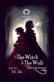 The Witch and The Wolf: Bond of the Ancients (Tales from the Omniworld, #1) (eBook, ePUB) The Witch and The Wolf: Bond of the Ancients (Tales from the Omniworld, #1) (eBook, ePUB)