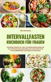 Intervallfasten Kochbuch für Frauen (16:8 oder 5:2 Methode) (eBook, ePUB)