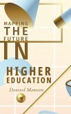 Mapping the Future in Higher Education (eBook, ePUB)