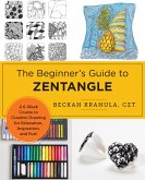The Beginner's Guide to Zentangle (eBook, ePUB)