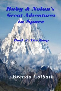 The Keep (Ruby & Nolan's Great Adventures in Space, #3) (eBook, ePUB) - Colbath, Brenda