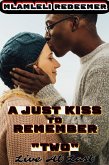 A Just Kiss To Remember 2 &quote;(Live At Last)&quote; (eBook, ePUB)