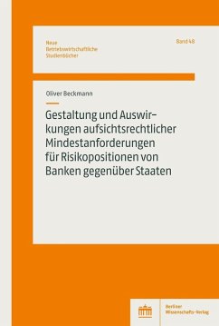 Gestaltung und Auswirkungen aufsichtsrechtlicher Mindestanforderungen für Risikopositionen von Banken gegenüber Staaten (eBook, PDF) - Beckmann, Oliver