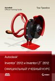 Autodesk® Inventor® 2012 i Inventor(TM) LT 2012. Ofitsialnyy uchebnyy kurs (eBook, PDF)
