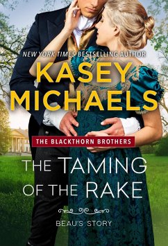 The Taming of the Rake (The Blackthorn Brothers, #1) (eBook, ePUB) - Michaels, Kasey