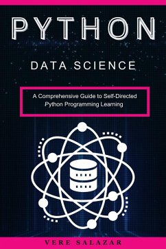 Cover Python Data Science: A Comprehensive Guide to Self-Directed Python Programming Learning (eBook, ePUB)
