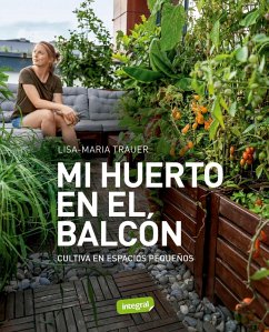 Mi huerto en el balcón (eBook, ePUB) - Trauer, Lisa-Maria