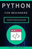 Python for Beginners: This comprehensive introduction to the world of coding introduces you to the Python programming language (eBook, ePUB)