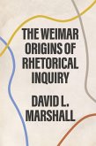 The Weimar Origins of Rhetorical Inquiry (eBook, ePUB)
