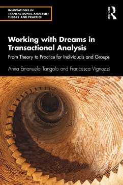 Working with Dreams in Transactional Analysis (eBook, ePUB) - Tangolo, Anna Emanuela; Vignozzi, Francesca