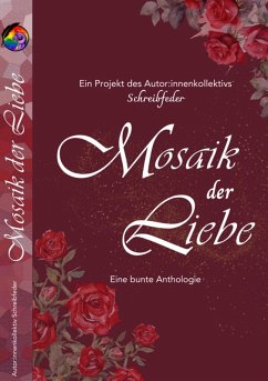 Mosaik der Liebe (eBook, ePUB) - Schreibfeder, Innenkollektiv