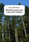 Plötzlich gerät dein Leben ins Wanken (eBook, ePUB)