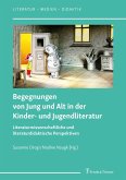 Begegnungen von Jung und Alt in der Kinder- und Jugendliteratur (eBook, PDF)